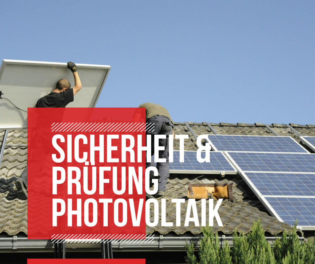 Sicherheit und Prüfung von Photovoltaikanlagen