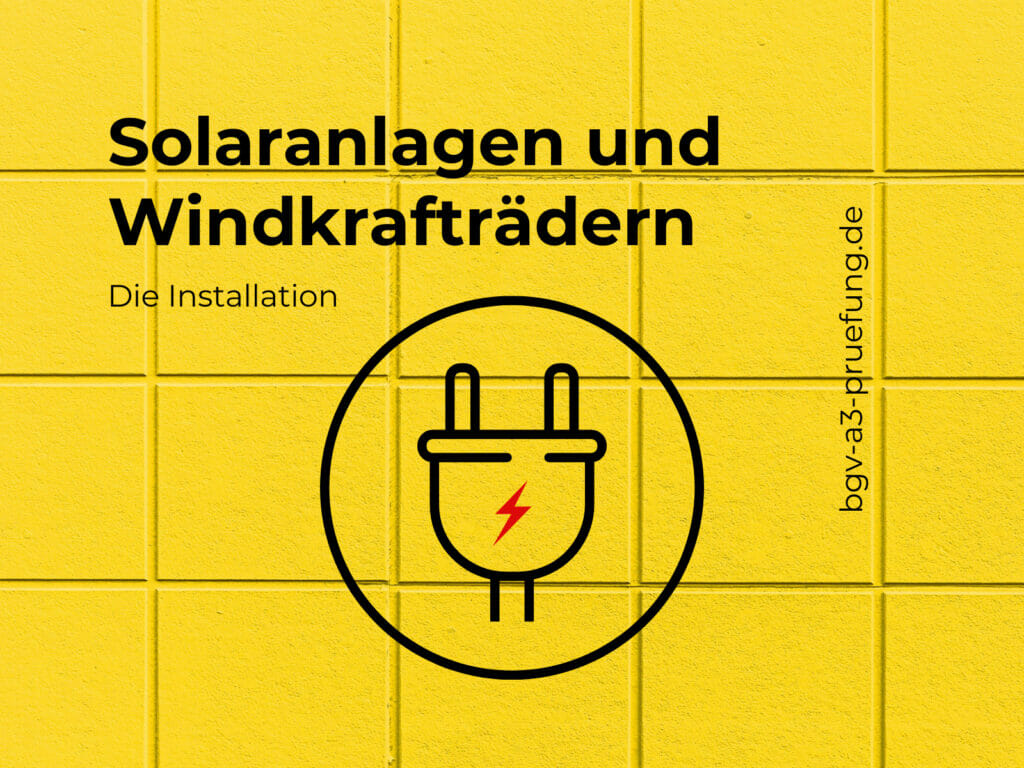 Die Installation von Solaranlagen und Windkrafträdern durch eine Fachkraft